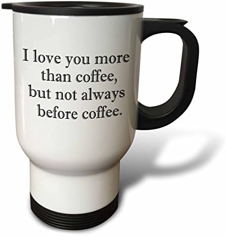 3 דרוז אני אוהב אותך יותר מקפה אבל לא תמיד לפני קפה ספל נסיעות שחור, 14 אונקיה, נירוסטה